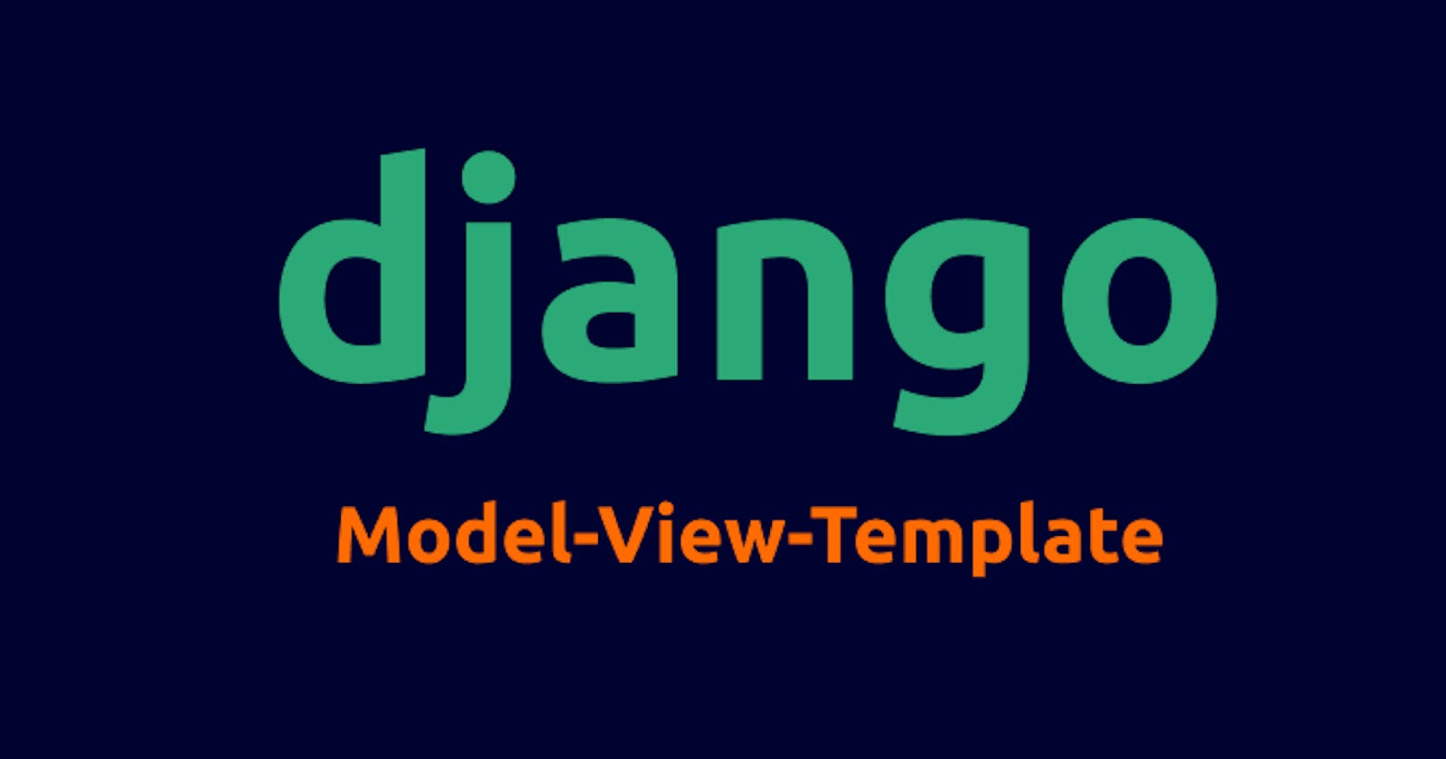 Django MVT: An Introduction to the Model-View-Template Architecture of a Django App