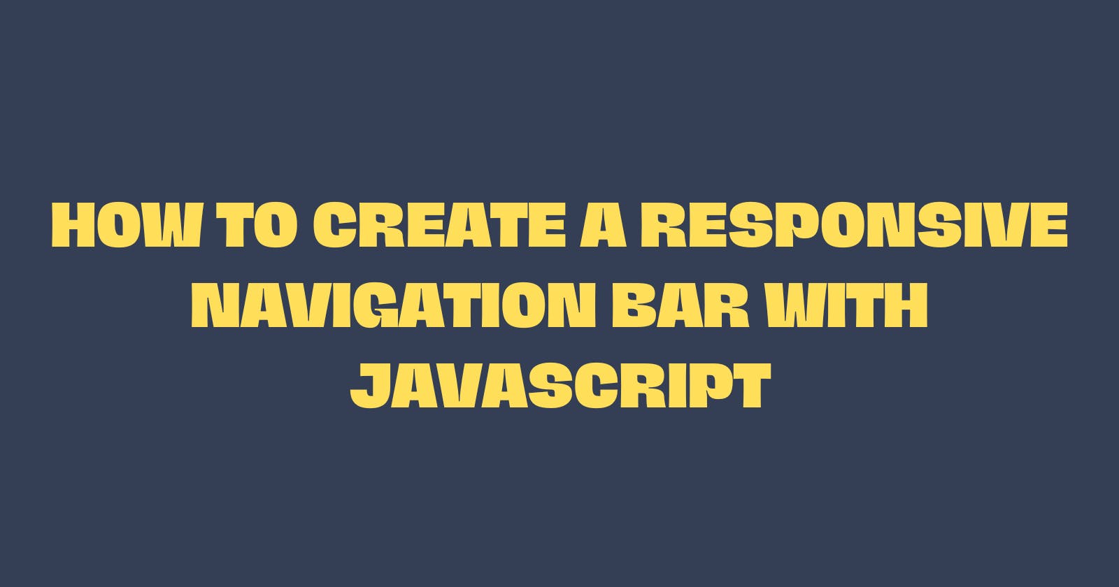 How to Create a Responsive Navigation Bar with JavaScript