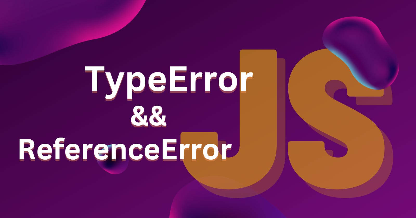 TypeError and ReferenceError in Javascript
