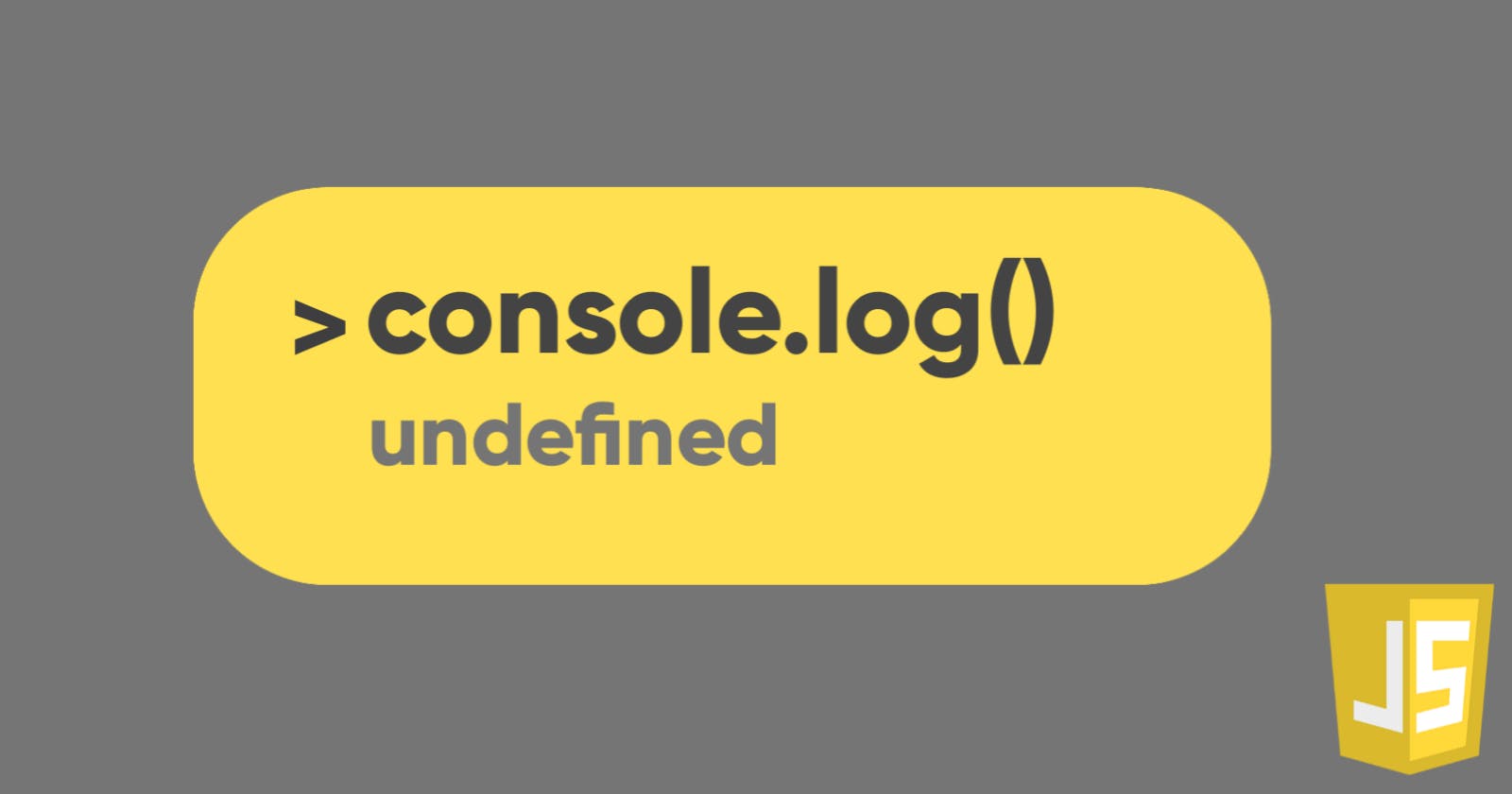 Why does console.log() return undefined?