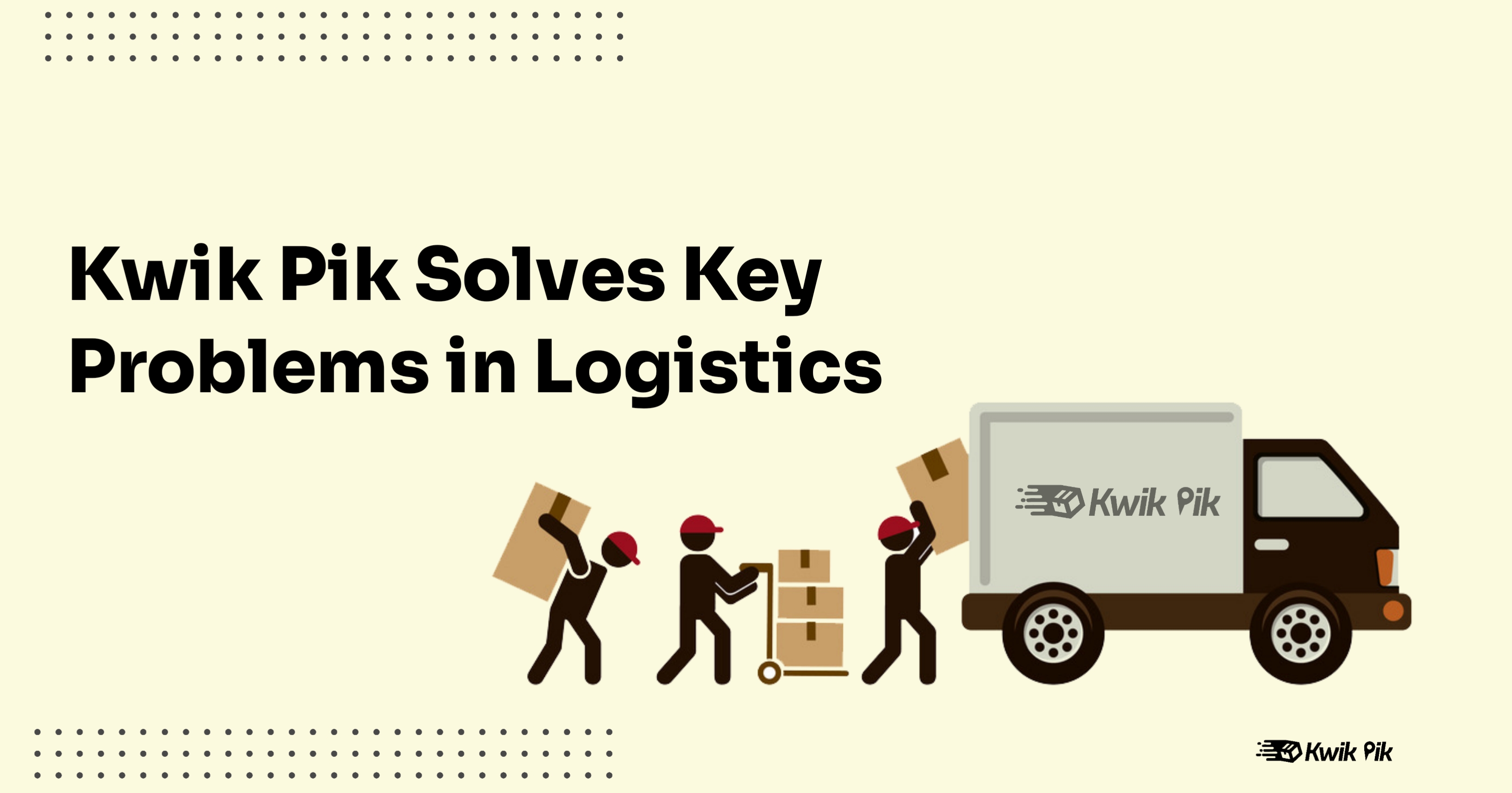 Kwikpik Solves Key Problems in Logistics