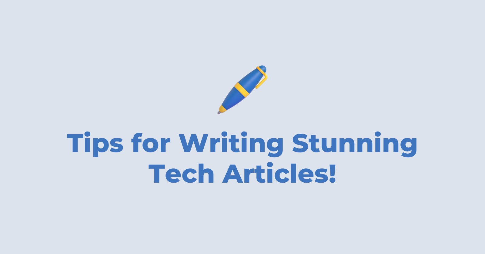 Tips for Writing Stunning Tech Articles!
