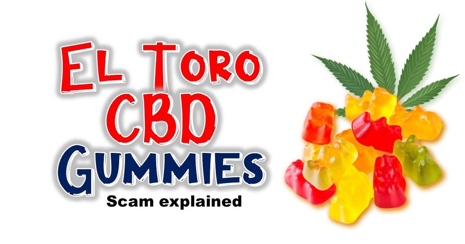 El Toro CBD Gummies : Reviews - Real or Hoax Price and Website