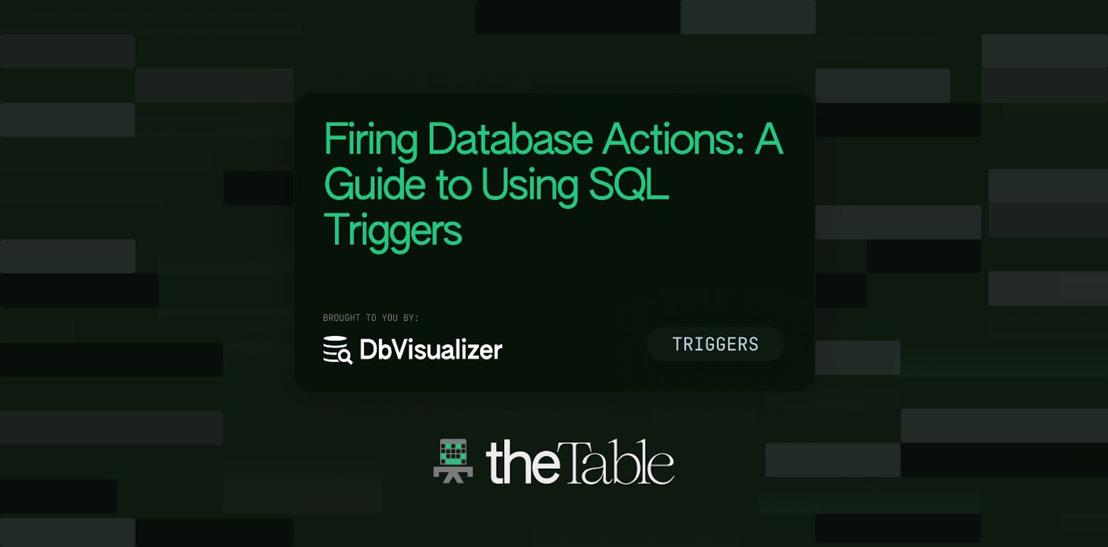 Firing Database Actions: A Guide to Using SQL Triggers with DbVisualizer