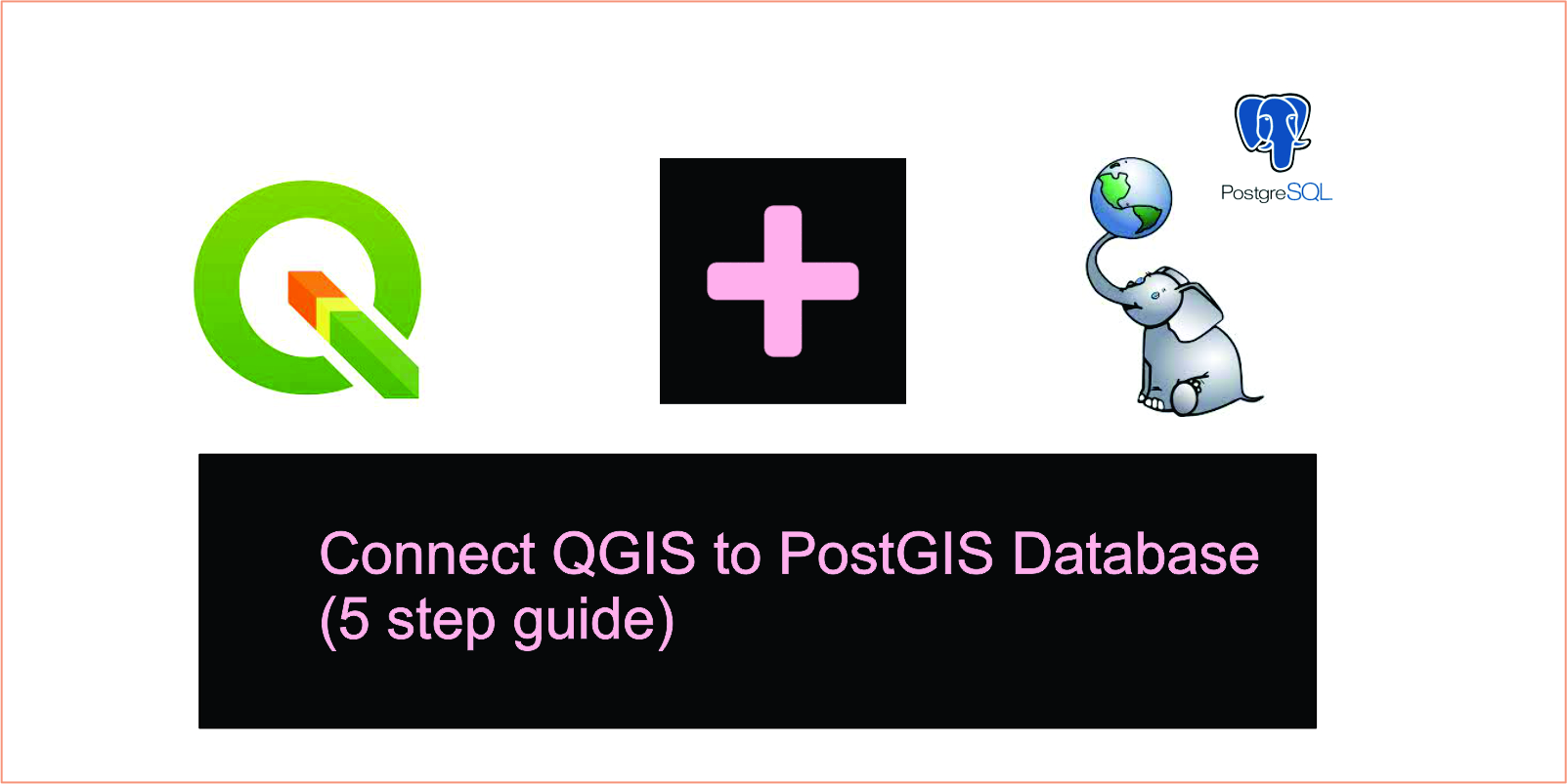 Getting Started with Spatial SQL: Connect QGIS To PostGIS Database