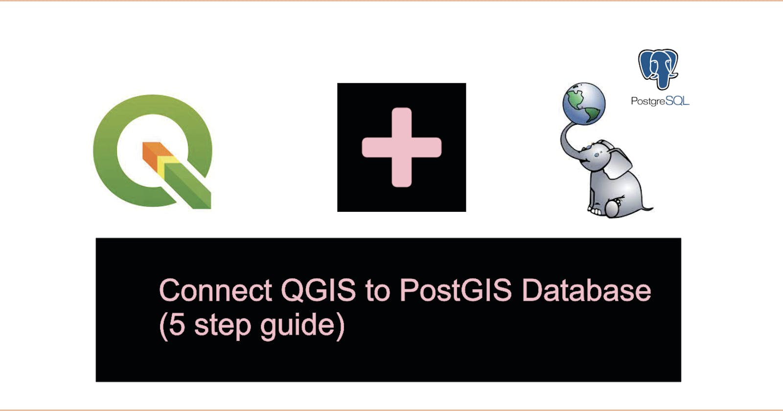 Getting Started with Spatial SQL: Connect QGIS To PostGIS Database