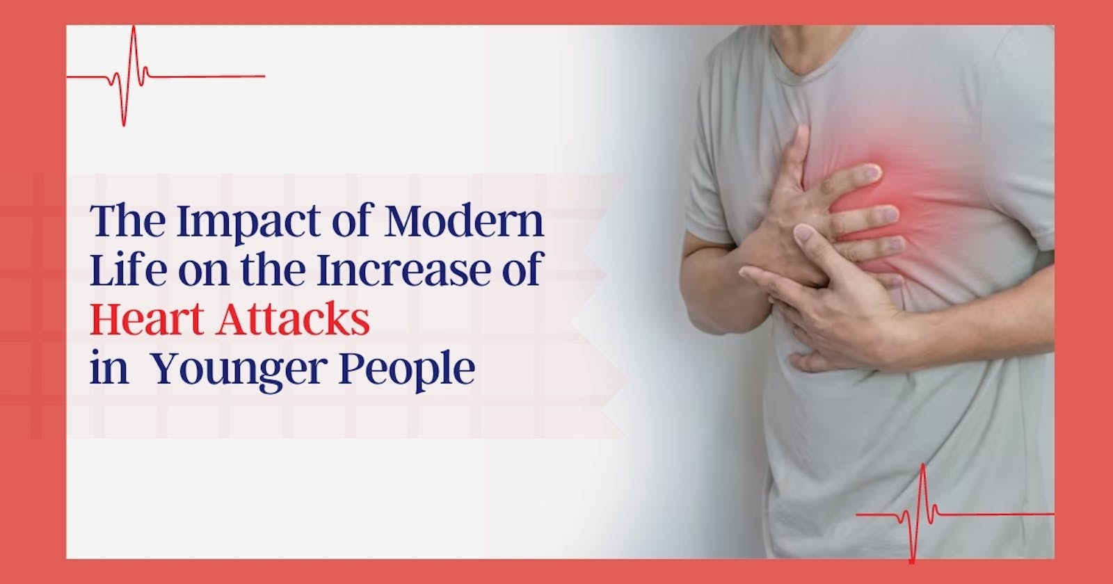The Impact of Modern Life on the Increase of Heart Attacks in Younger People