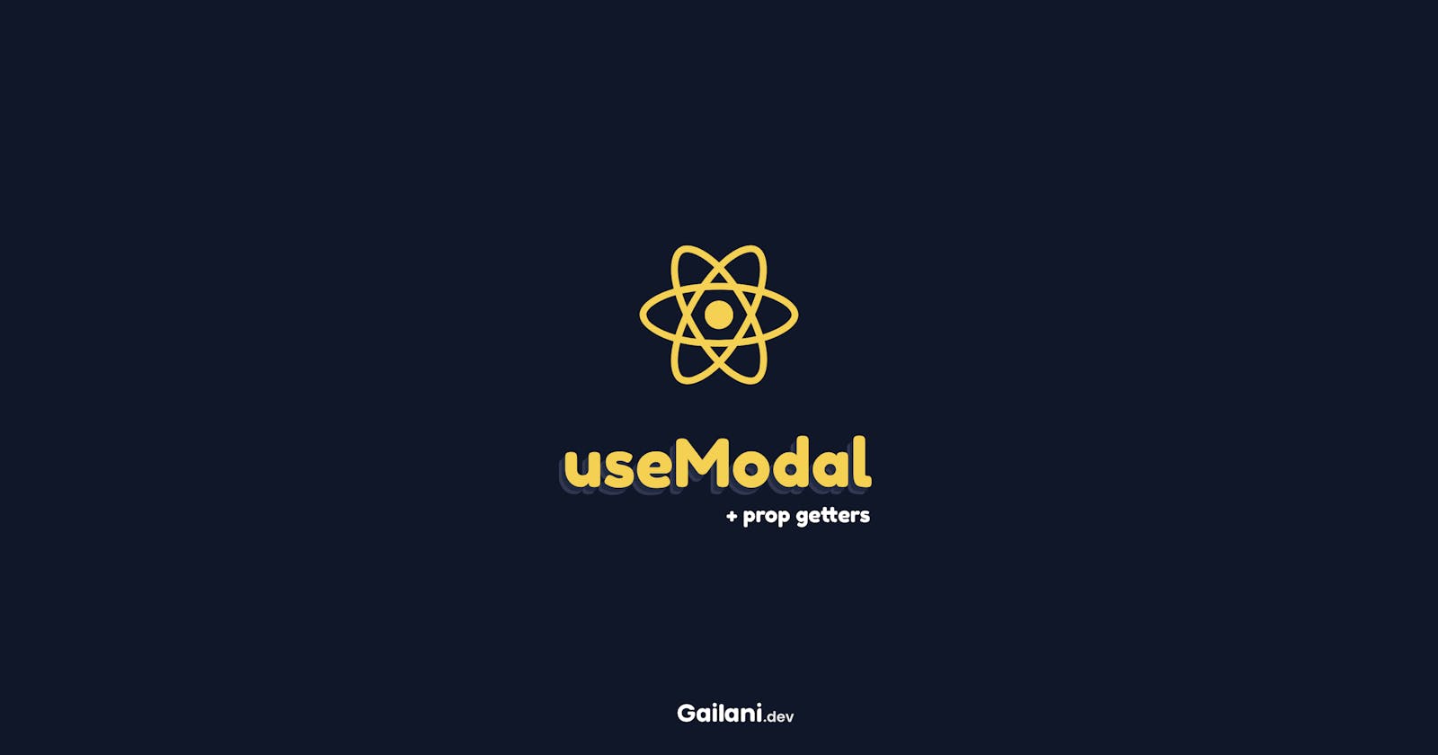 Build a modal component with a powerful React hook