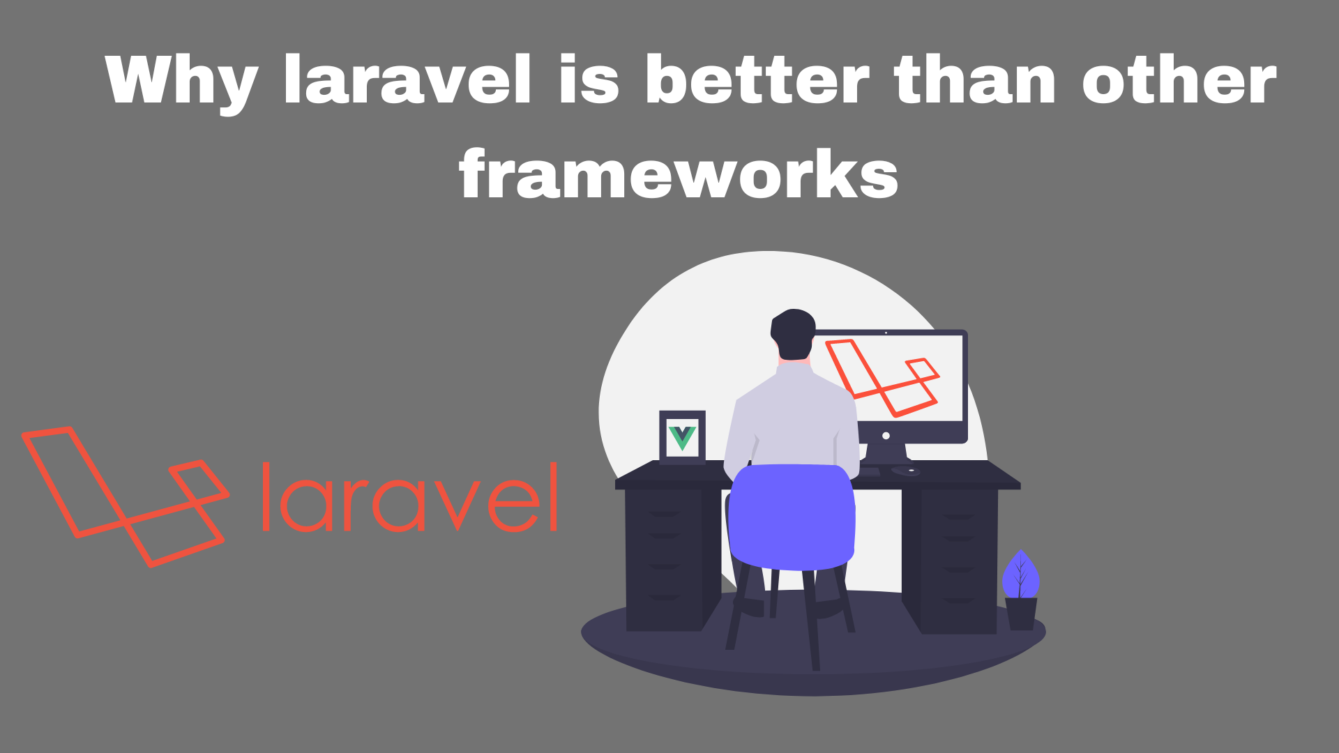 Why laravel is better than other frameworks