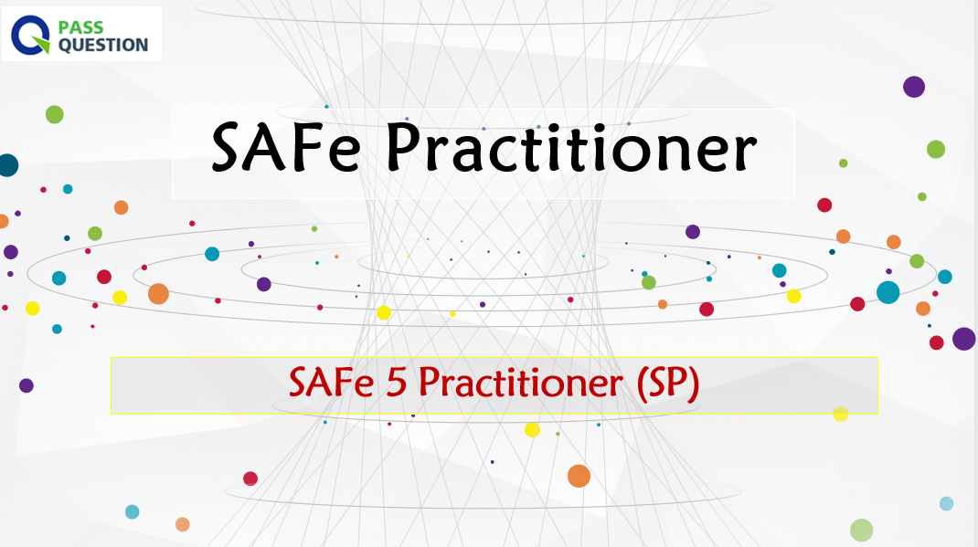 Safe Sp SAFe 5 Practitioner (SP) SAFe Practitioner Exam Questions