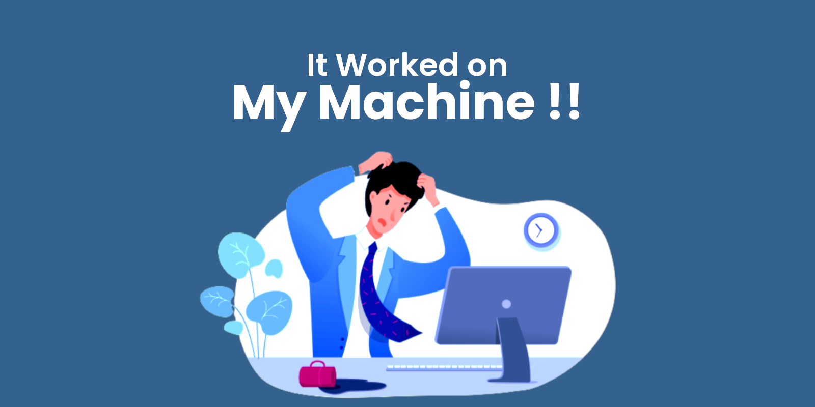 it worked on my machine