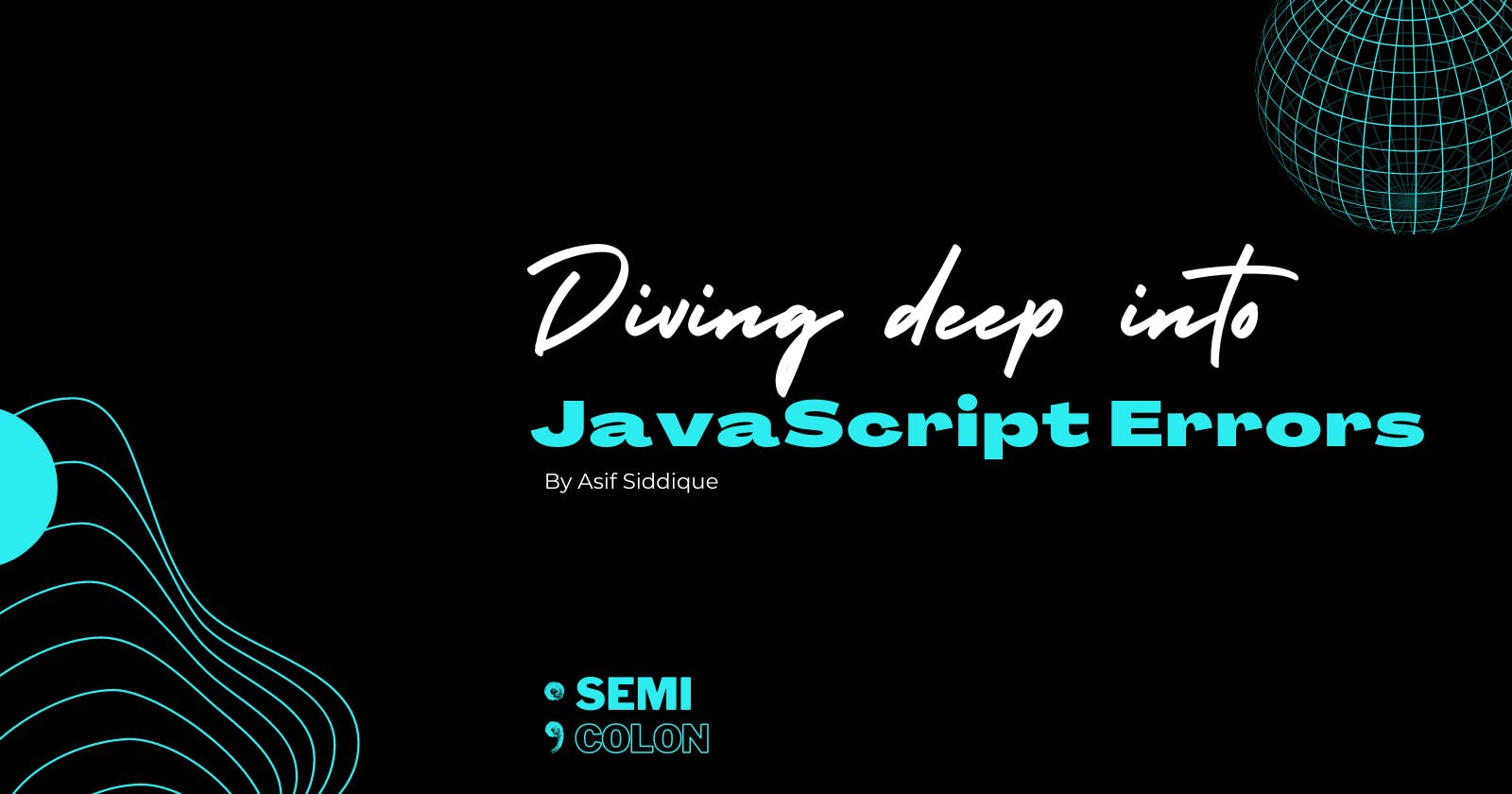 Diving deep into JavaScript errors.