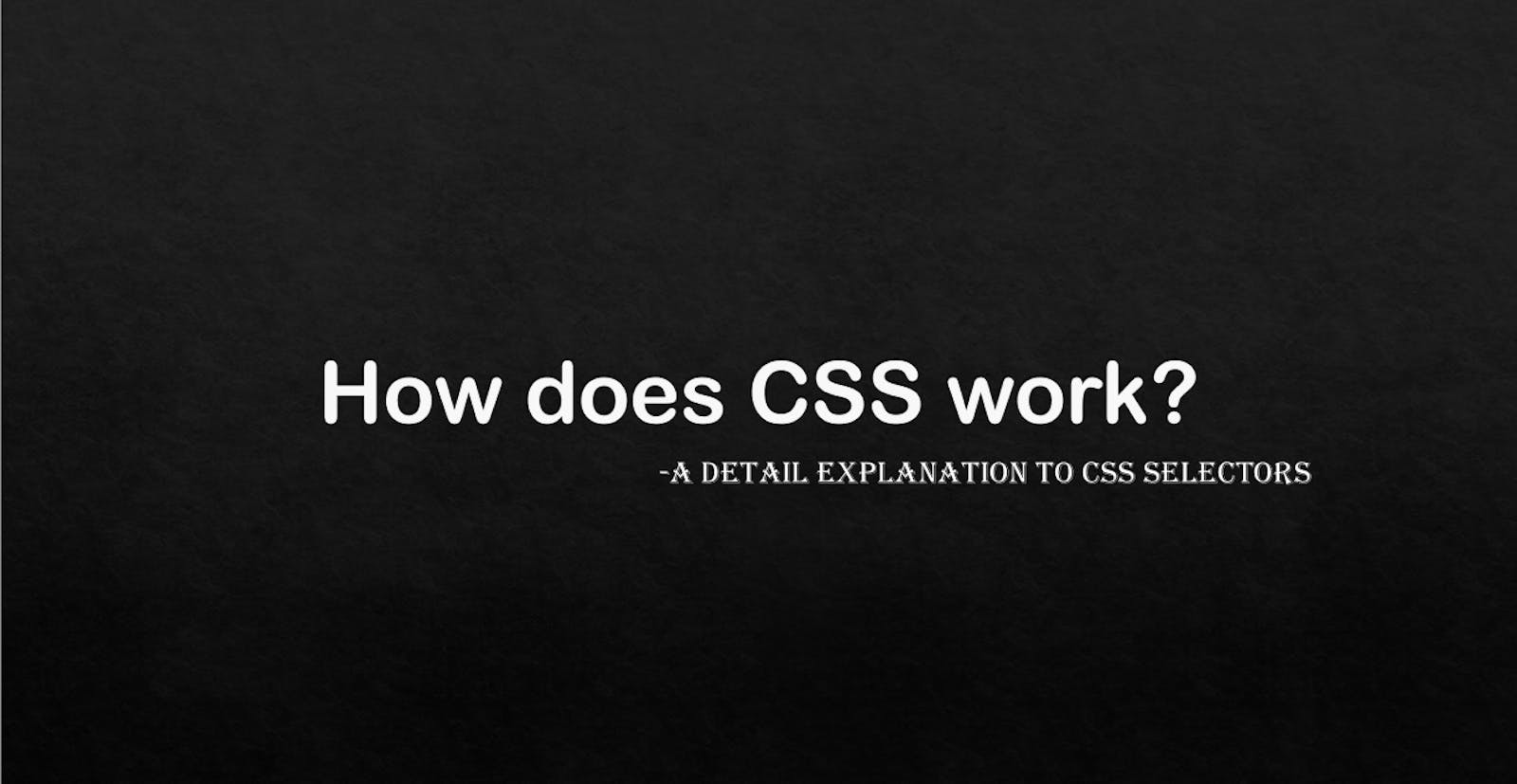 How does CSS work?