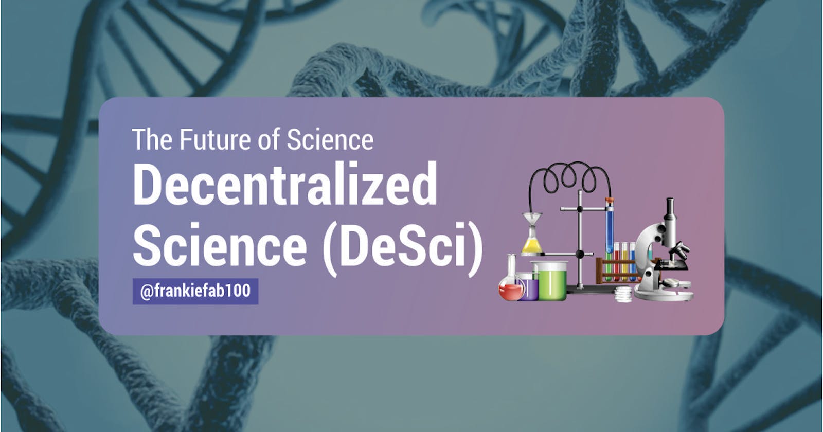 The Future of Science: What You Need to Know About Decentralized Science (DeSci)