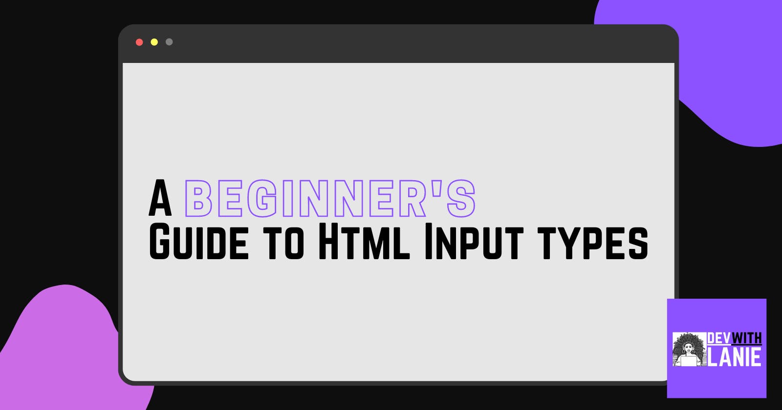 A Beginner's Guide to HTML Input Types