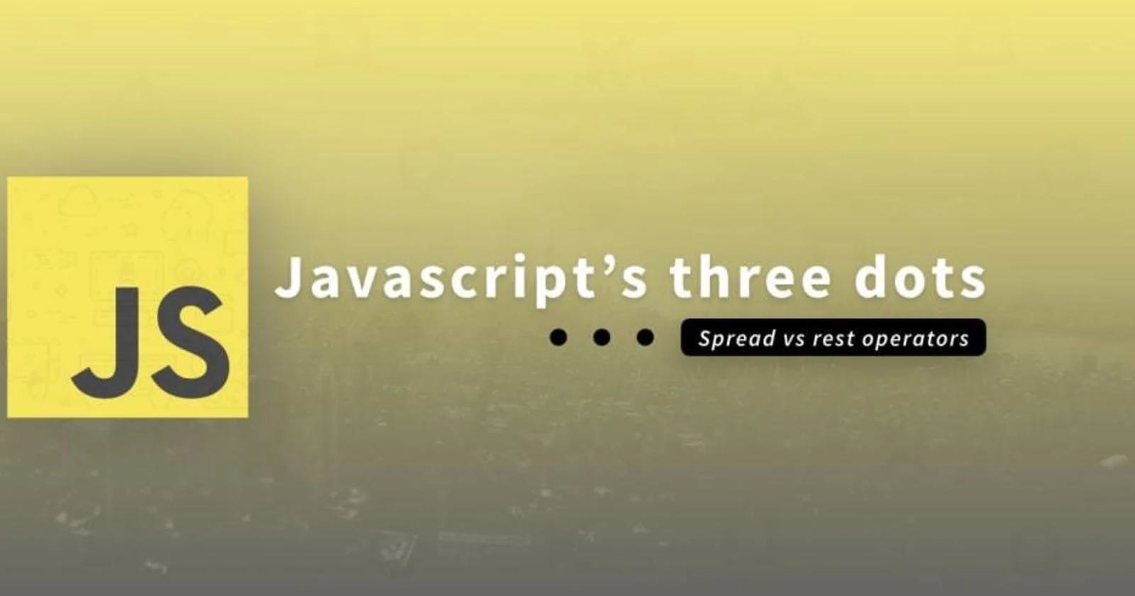 JavaScript Rest and Spread Operator {...}