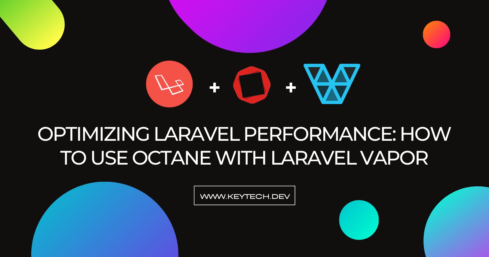 Optimizing Laravel Performance: How to Use Octane with Laravel Vapor