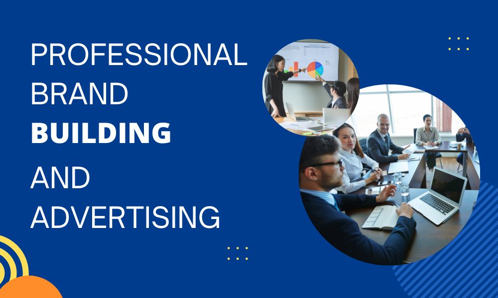 Professional Brand Building and Advertising