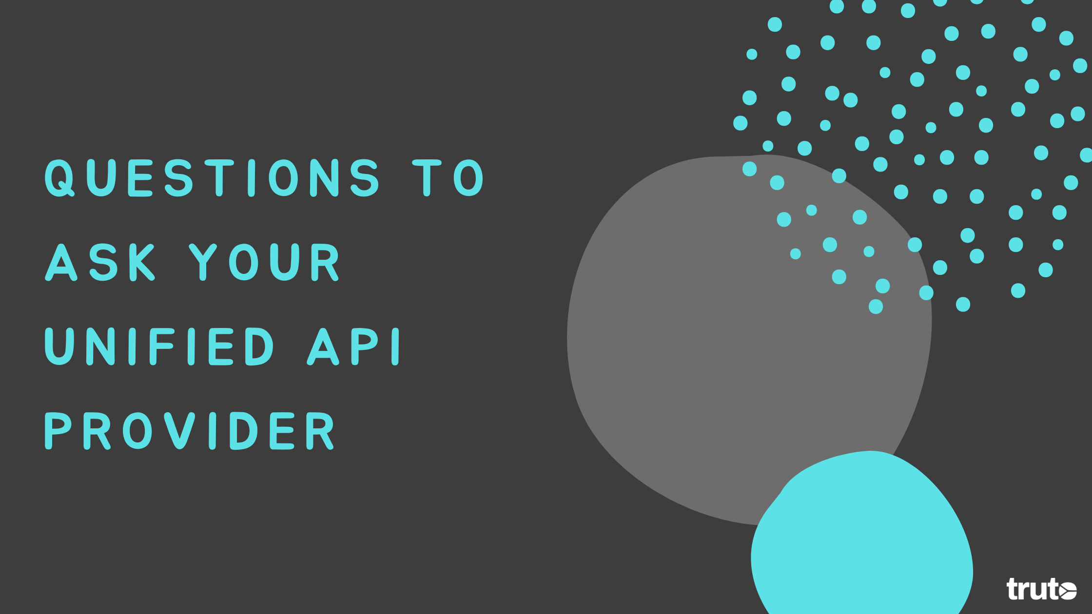 10 Questions to ask your unified API provider