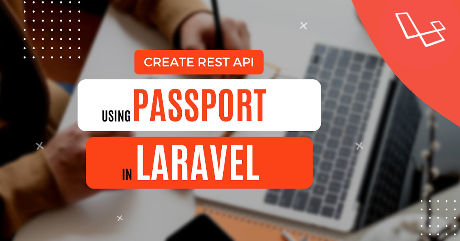 What is OAuth2? How to install Passport Package in Laravel?