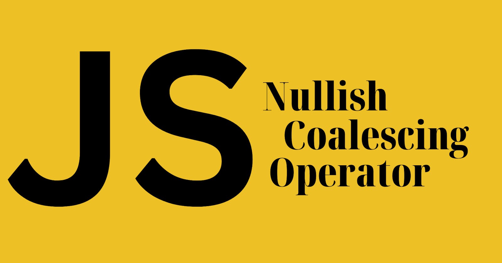 Nullish Coalescing Operator [??] 💥