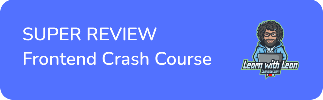 SUPER REVIEW | Frontend Crash Course