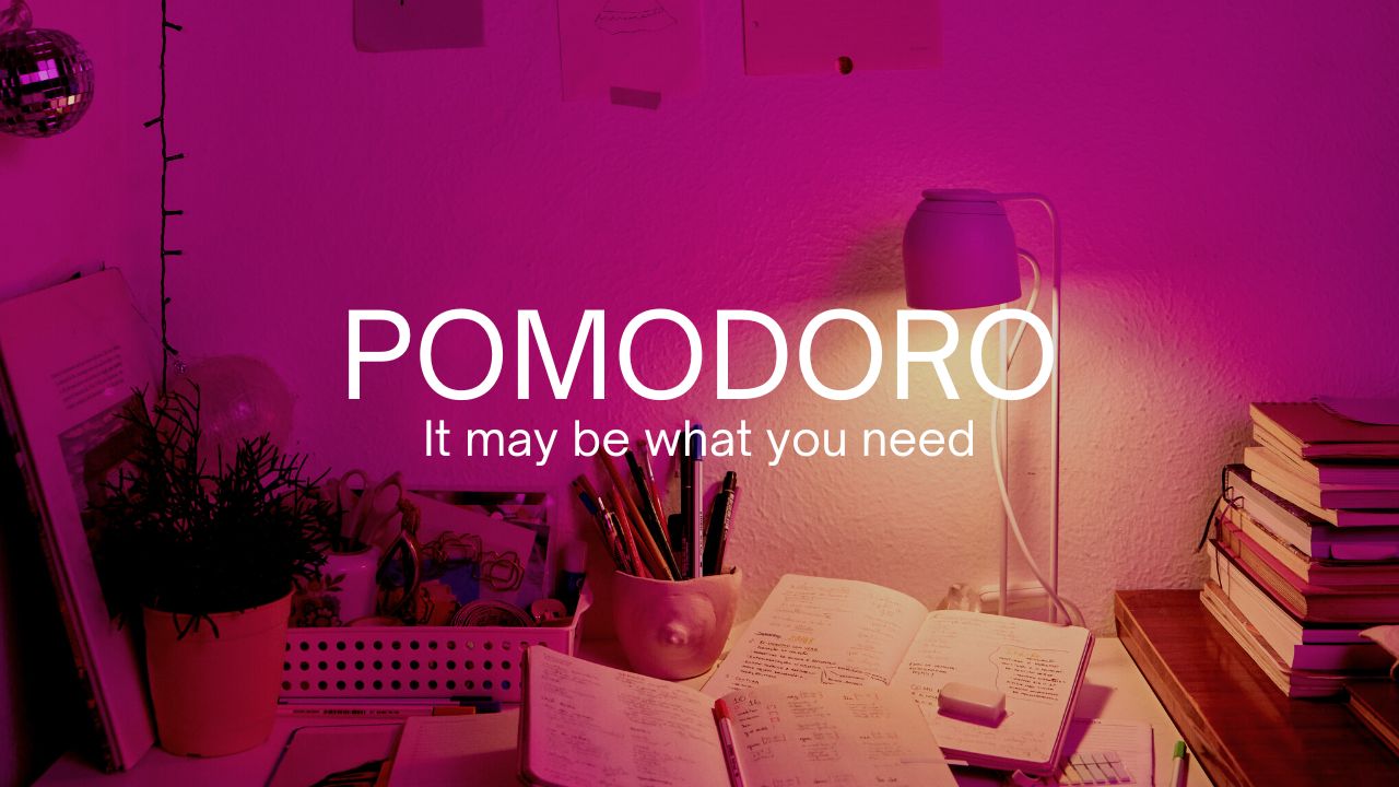 Pomodoro Method: It may be what you need!