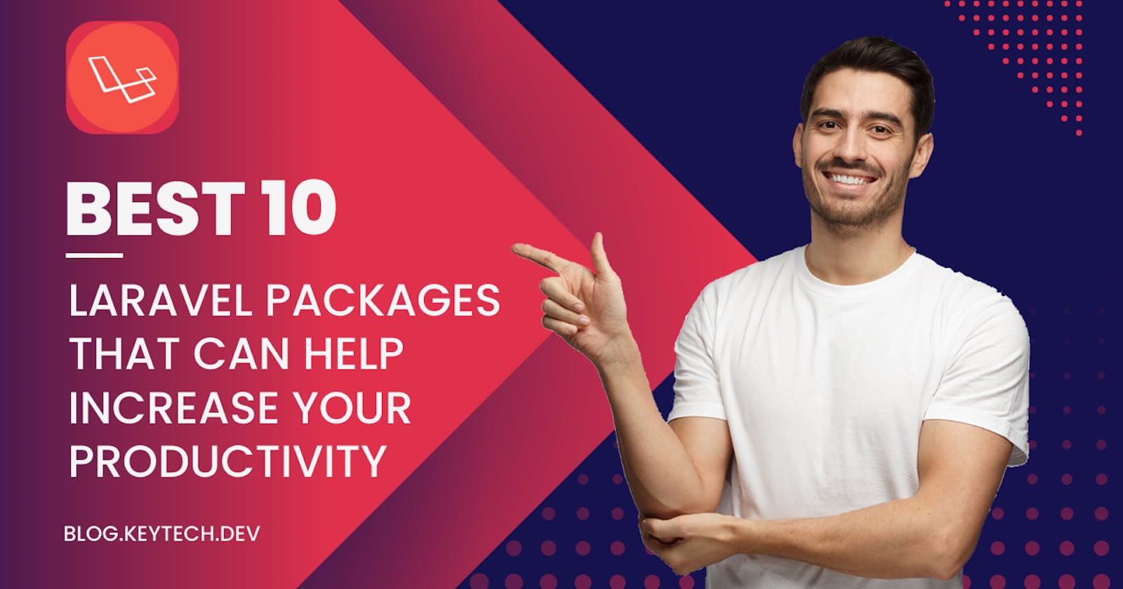 Best 10 Laravel packages that can increase productivity