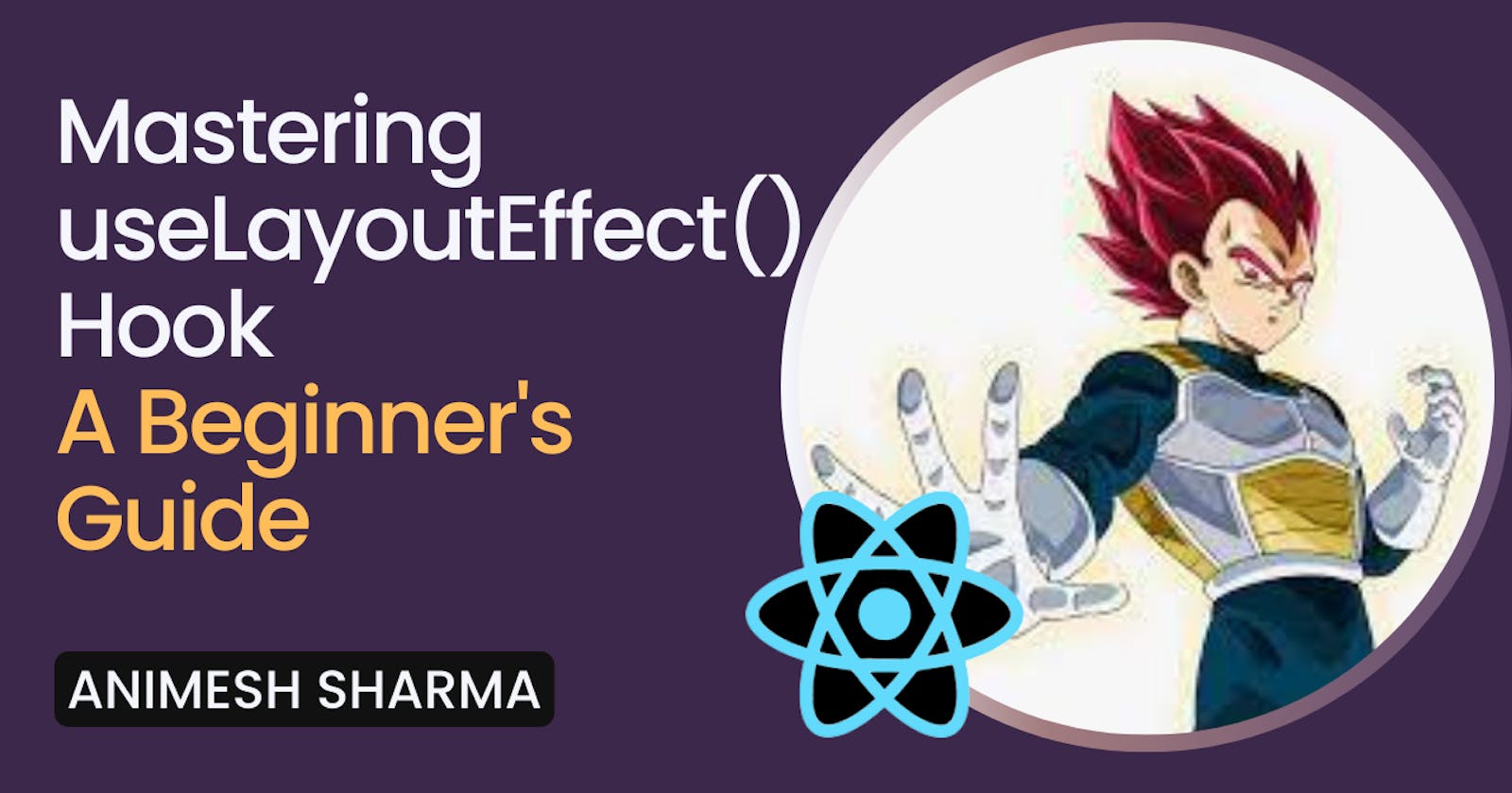 A Comprehensive Guide to Using useLayoutEffect() Hook in React