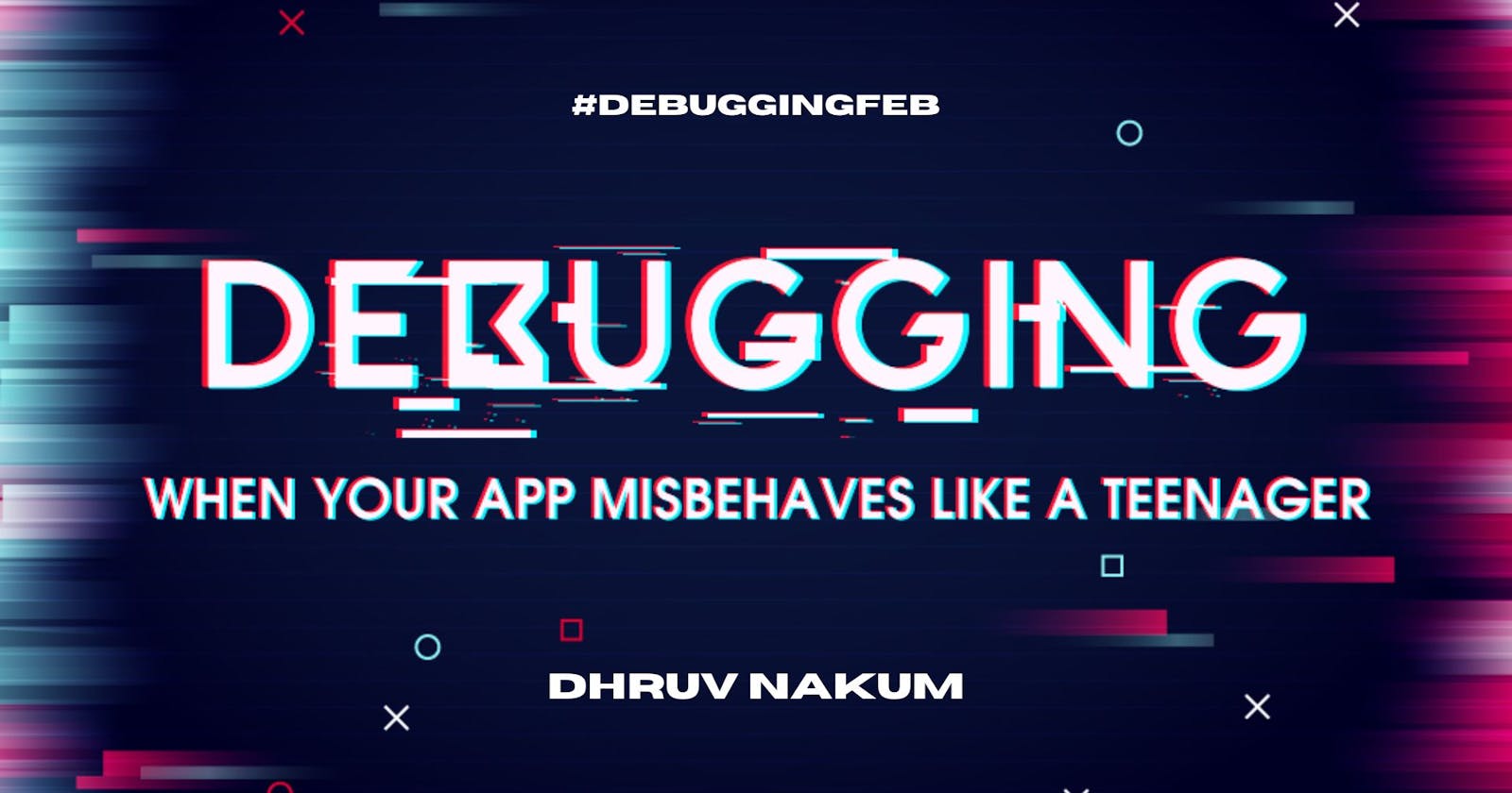 Debugging: When Your App Misbehaves Like a Teenager
