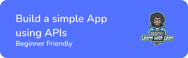 26.Build A Simple App Using APIs. Beginner Friendly