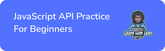 28.JavaScript API Practice For Beginners