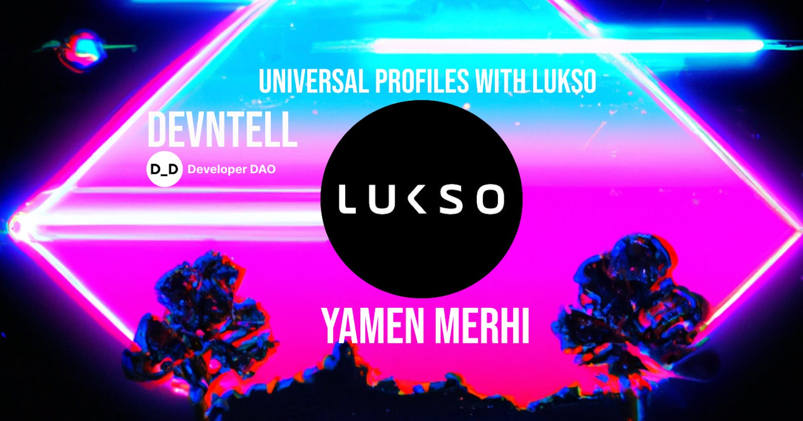 DevNTell - Universal Profiles with Lukso