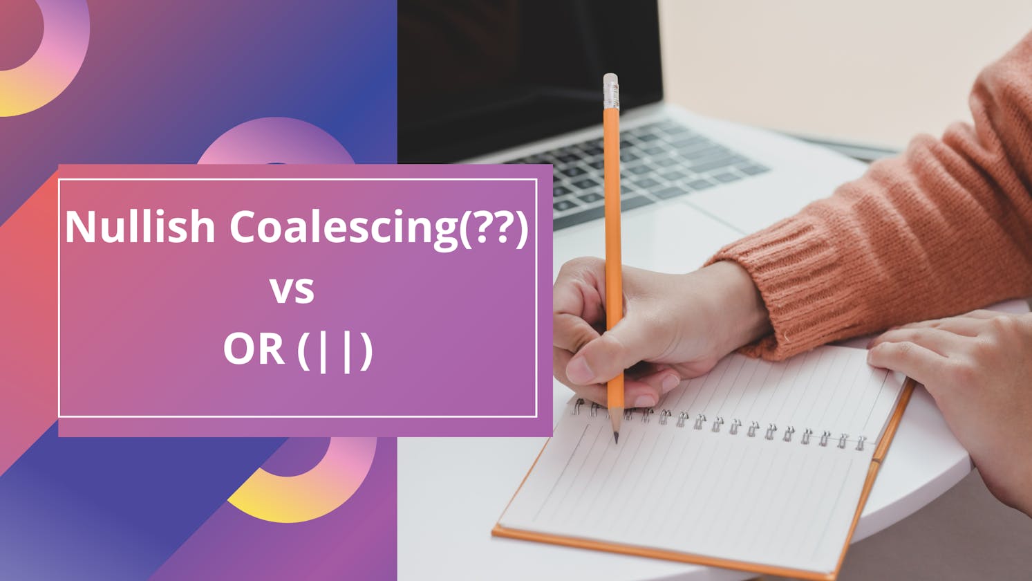 Nullish Coalescing(??) vs OR (||)