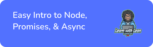 35.Easy Intro to Node, Promises, & Async