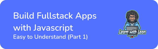 44.Build Fullstack Apps with Javascript. Easy to Understand (p1)