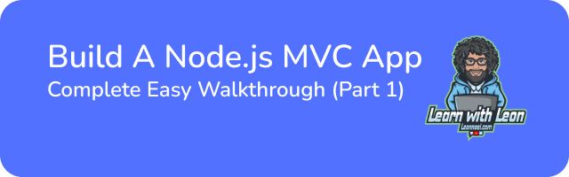 46.Build A Node.js MVC App! Complete Easy Walkthrough (p1)