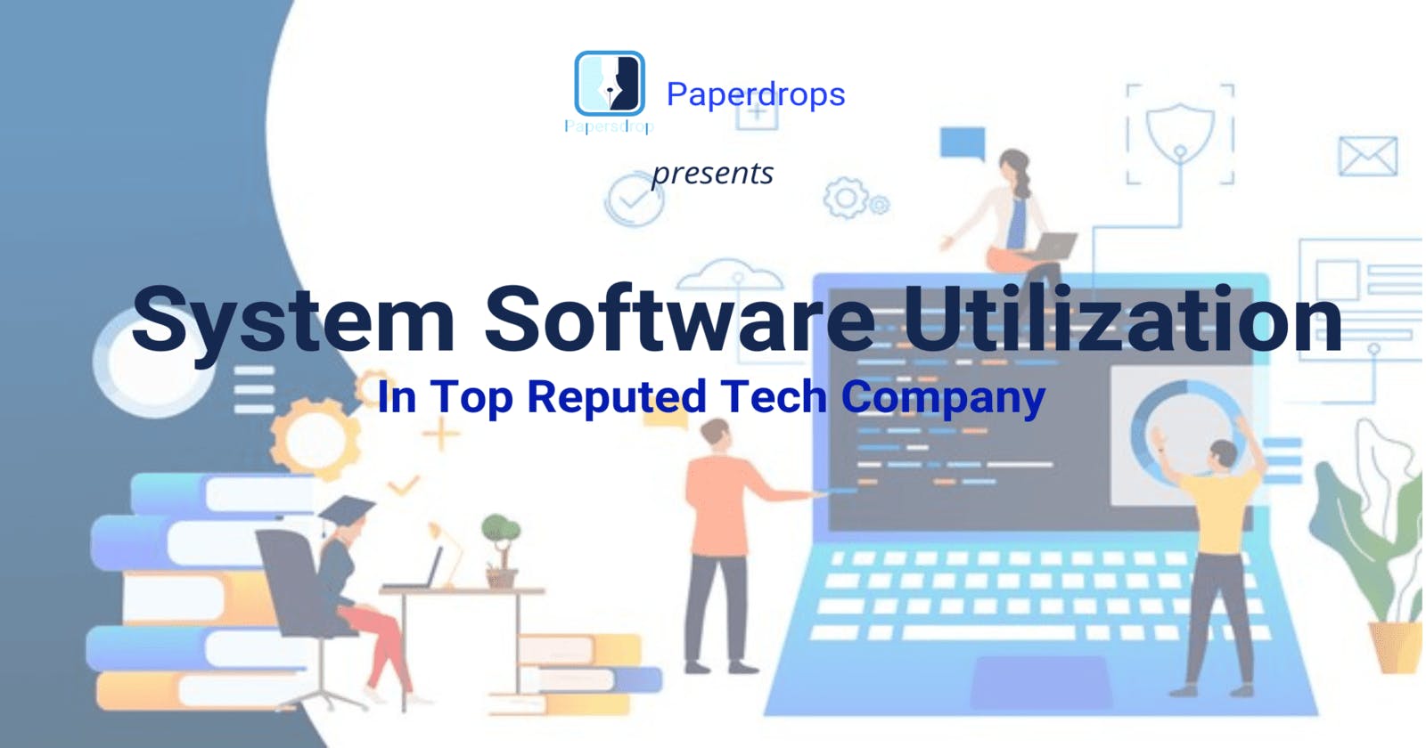 System Software Utilization In Top Reputed Tech Company