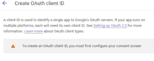 OAuth client ID cannot be created if a consent screen was not set up properly.