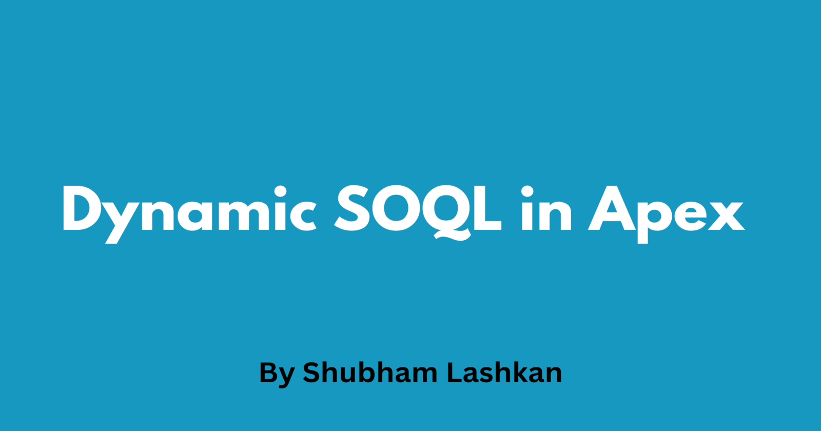 Dynamic SOQL in Apex