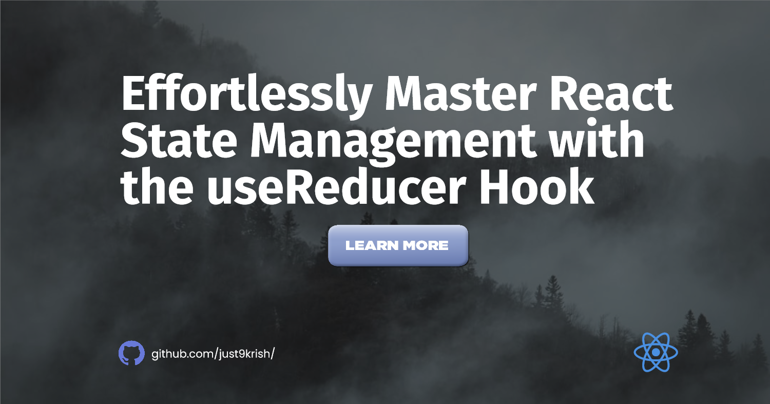 Effortlessly Master React State Management with the useReducer Hook