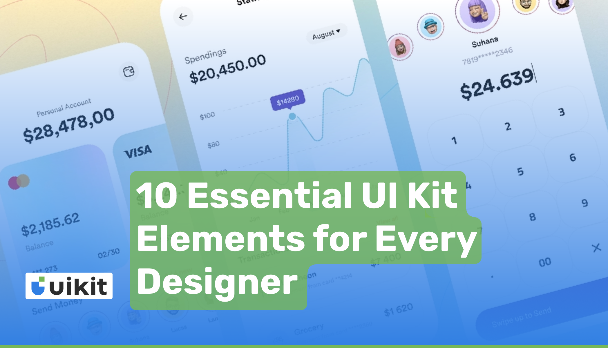 10 Essential UI Kit Elements
Every Designer Should Consider