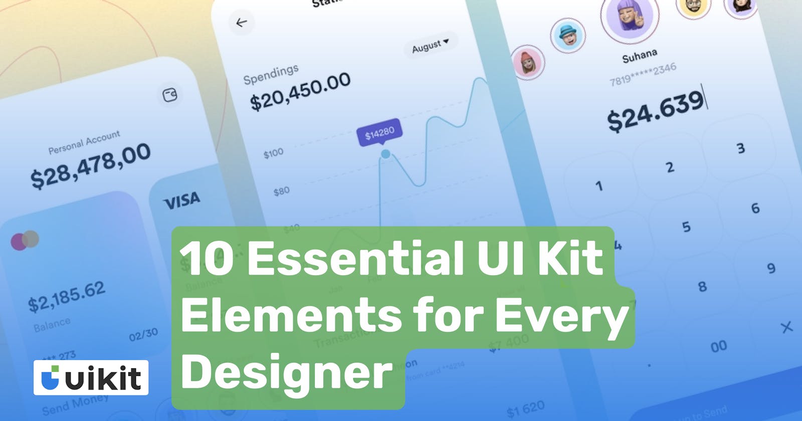 10 Essential UI Kit Elements
Every Designer Should Consider