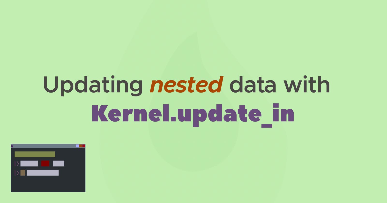 Updating nested data with Kernel.update_in