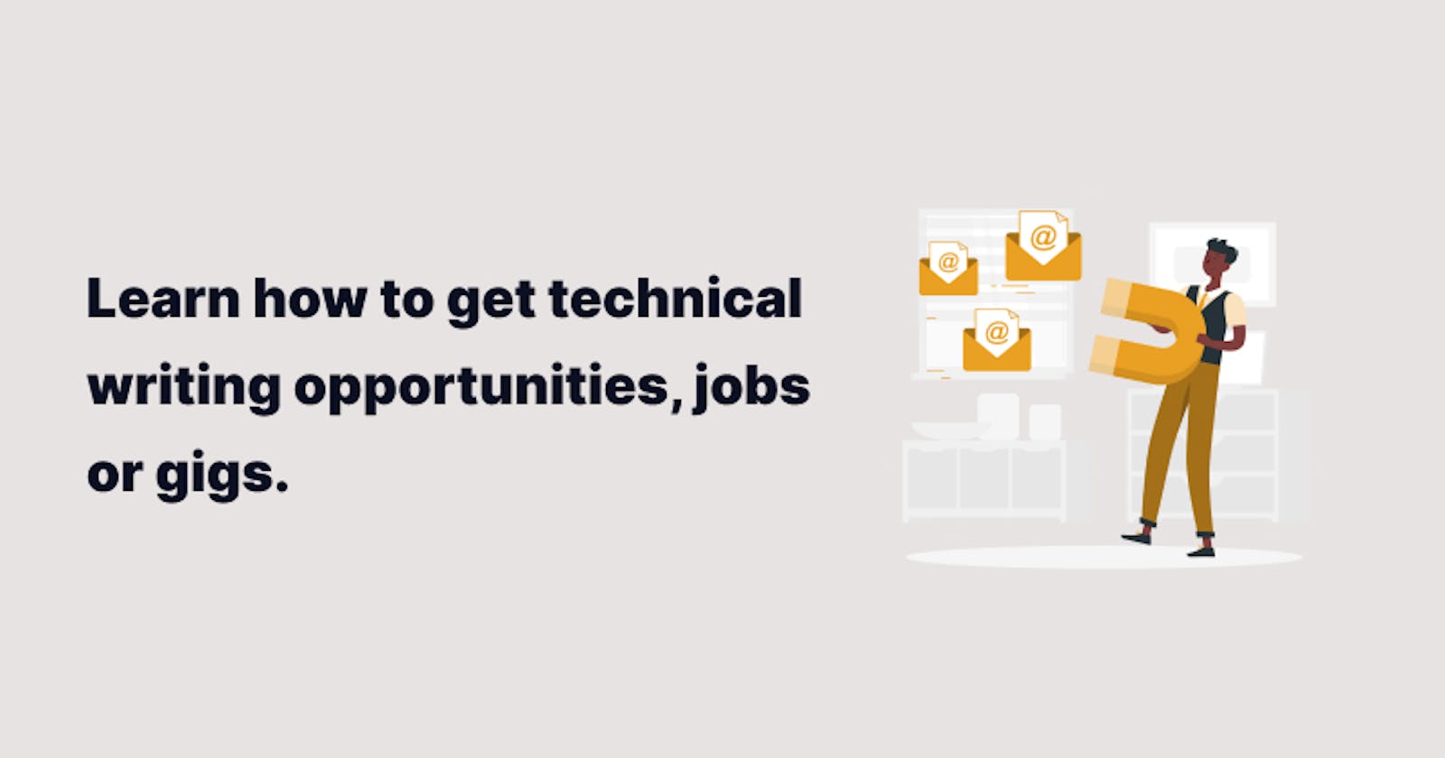How To Get Technical Writing Jobs, Gigs, or Opportunities