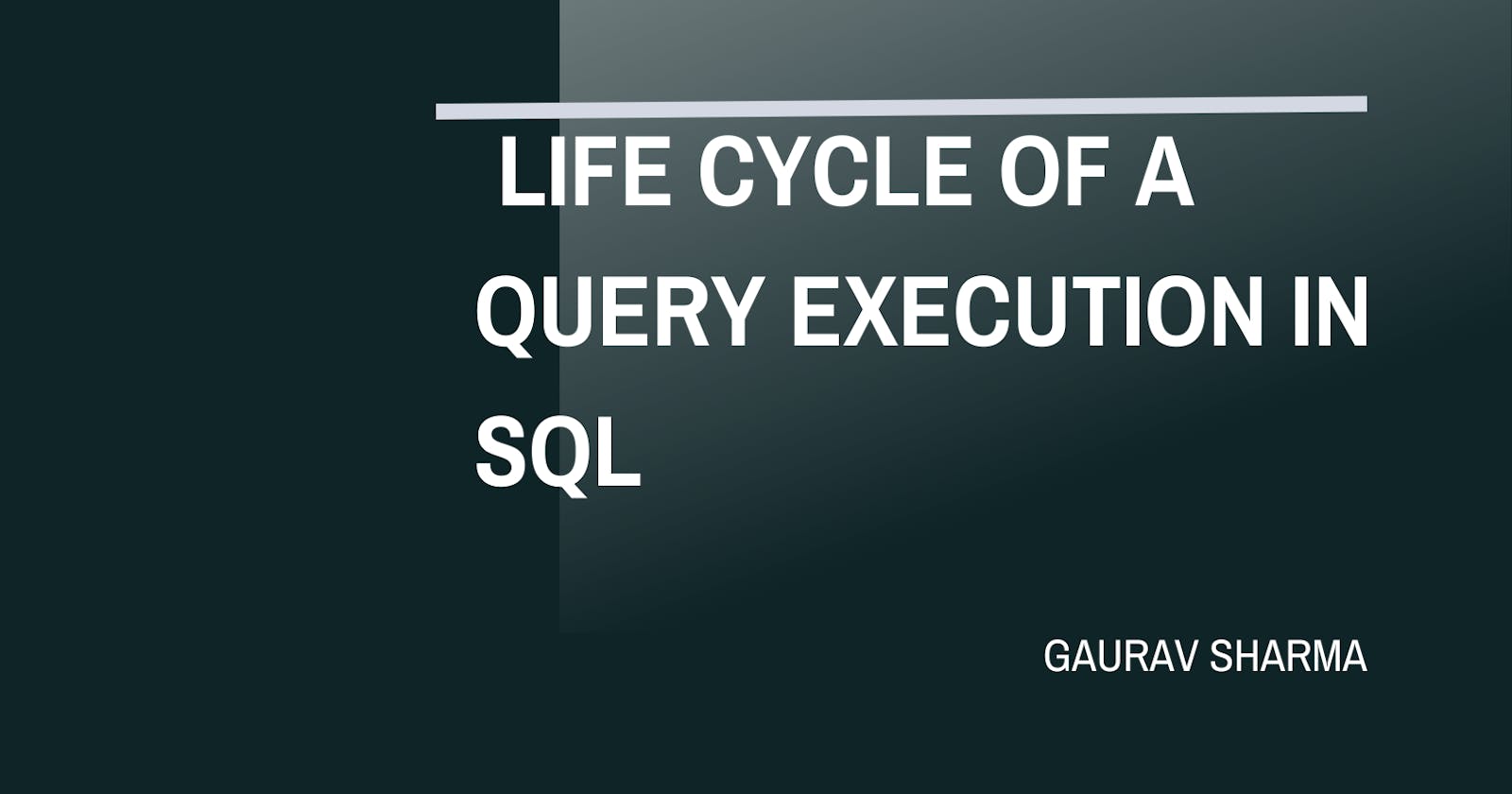 Life Cycle Of a Query Execution