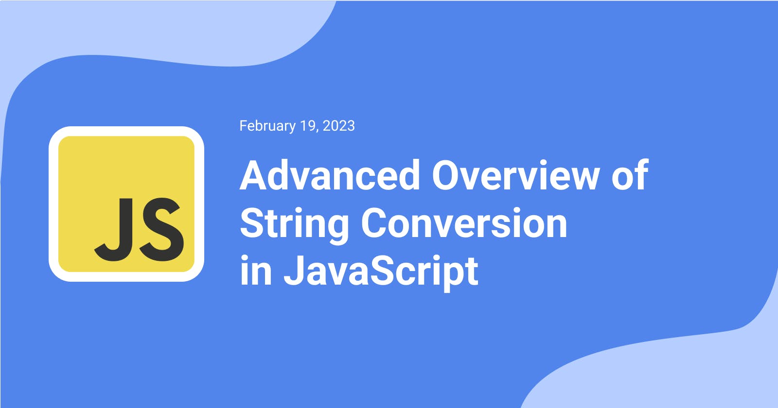 Advanced Overview of String Conversion  in JavaScript