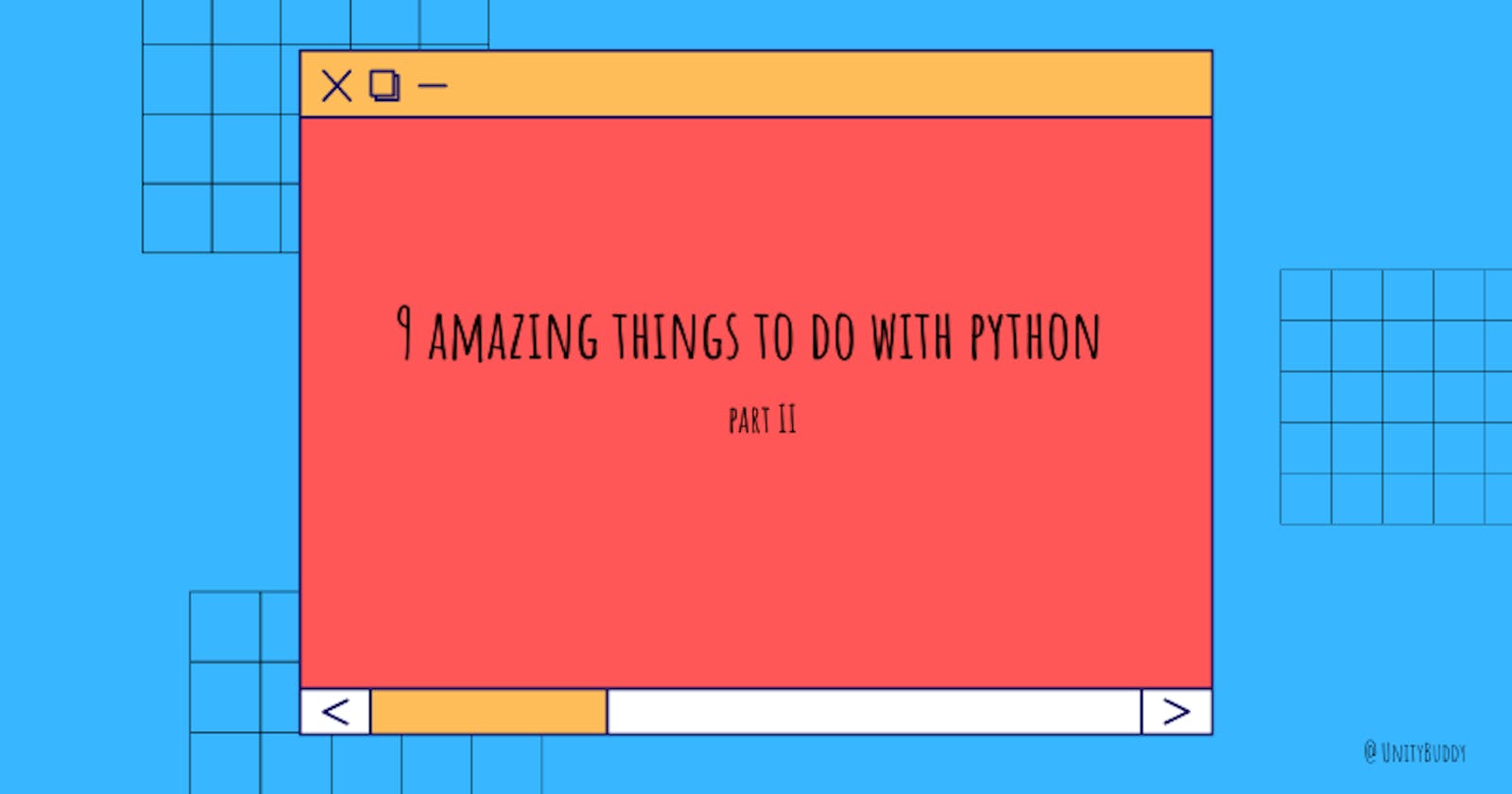 9 Amazing Things to Do with Python (Part II)