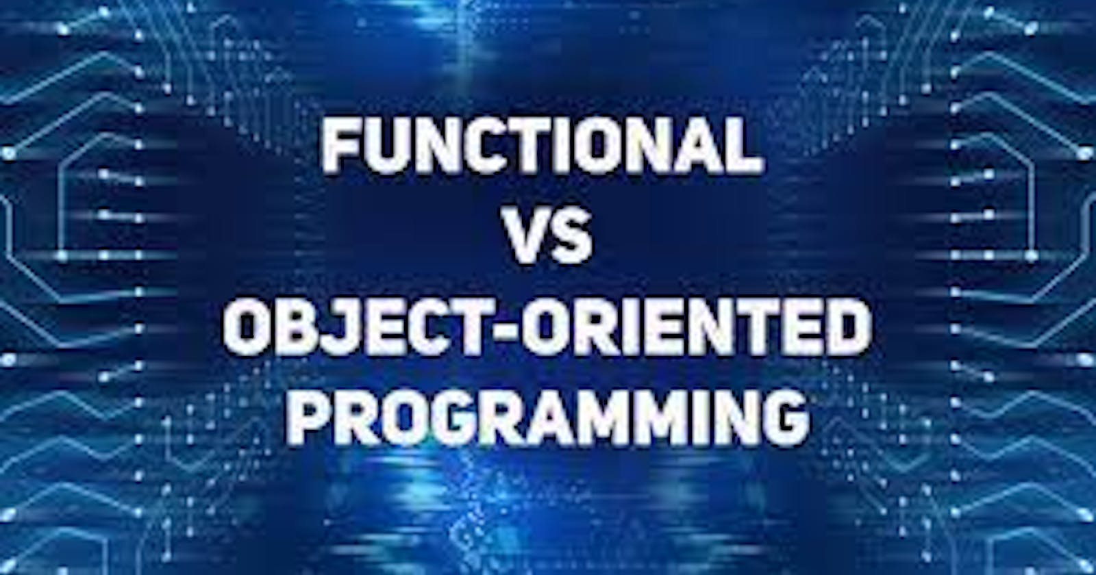 The difference between functional and object orientated programming.