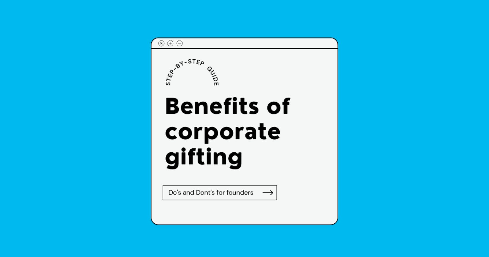 Benefits of Corporate Gifting: Impact on employee morale, customer loyalty, and brand recognition